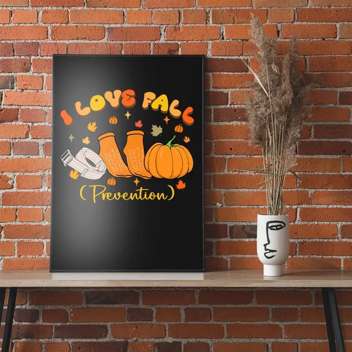 I Love Fall Prevention Nurse Fall Physical Therapy Poster