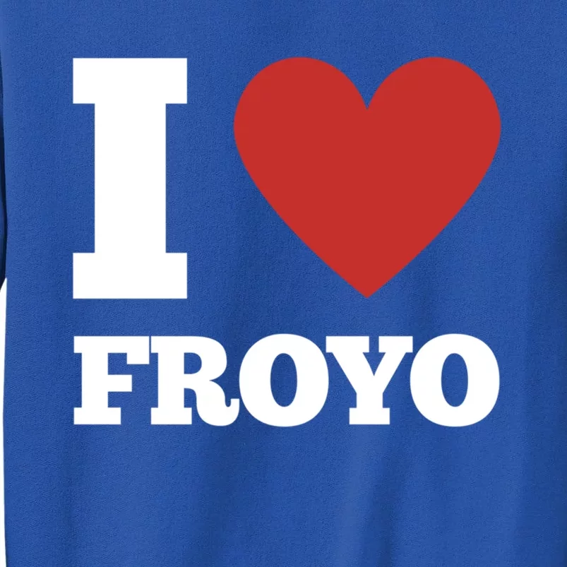 I Love Froyo Frozen Yogurt Lover National Froyo Day Funny Gift Sweatshirt