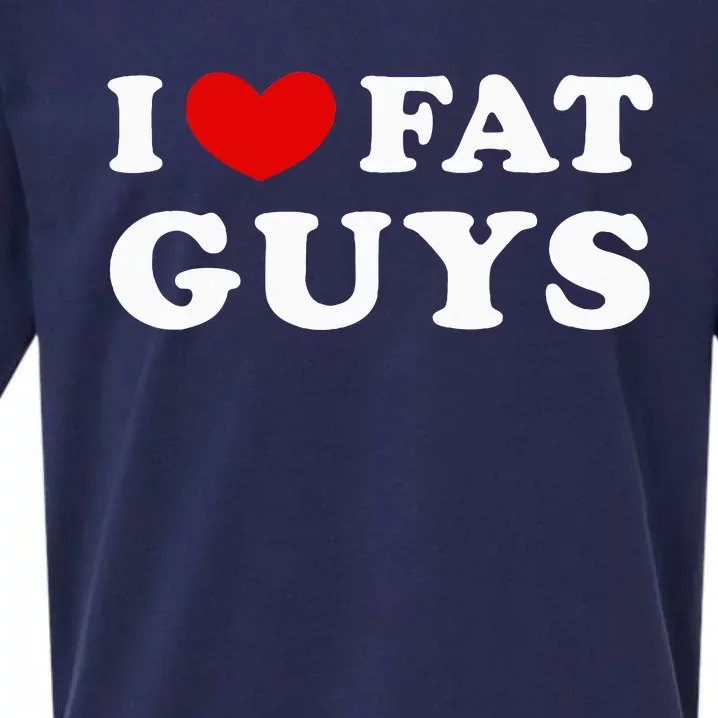 I Love Fat Guys Sueded Cloud Jersey T-Shirt