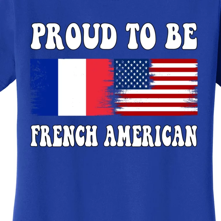 I Love France I Love Usa Proud To Be French American Flag Gift Women's T-Shirt