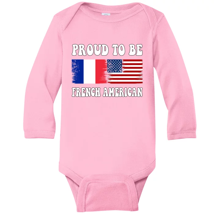 I Love France I Love Usa Proud To Be French American Flag Gift Baby Long Sleeve Bodysuit