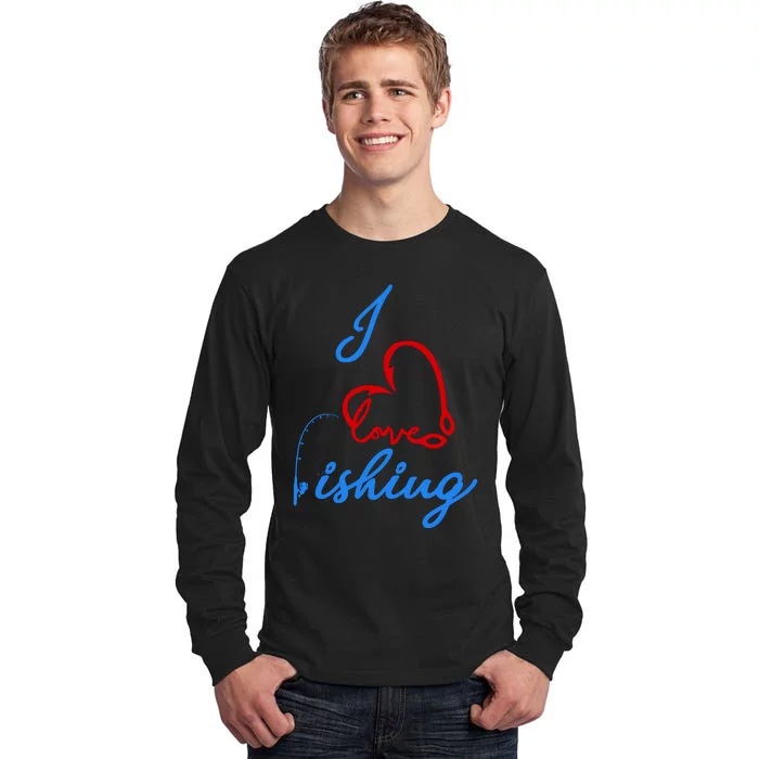 I Love Fishing Fish Lover Bait Reel Tall Long Sleeve T-Shirt