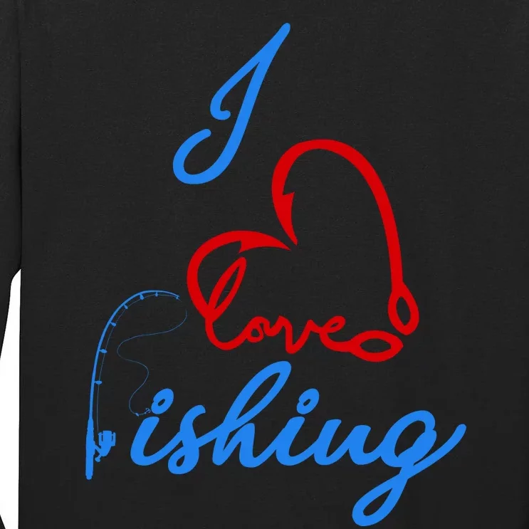 I Love Fishing Fish Lover Bait Reel Tall Long Sleeve T-Shirt