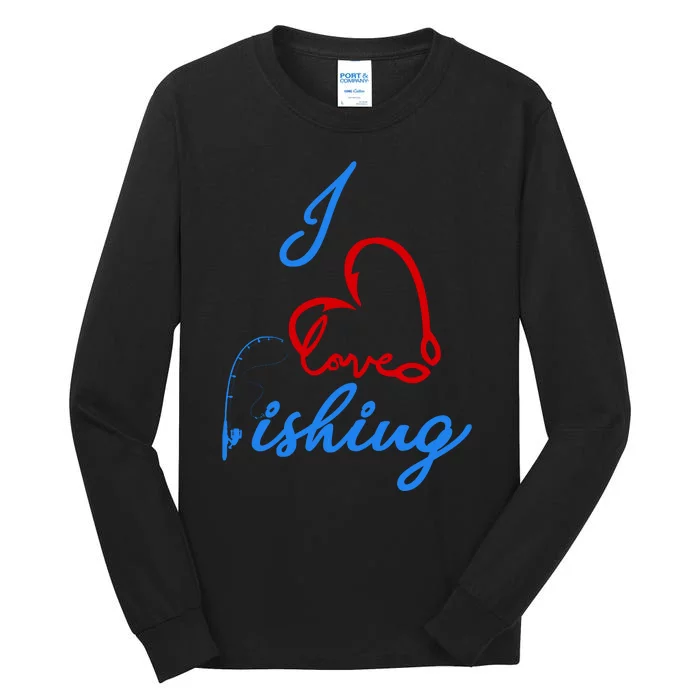 I Love Fishing Fish Lover Bait Reel Tall Long Sleeve T-Shirt