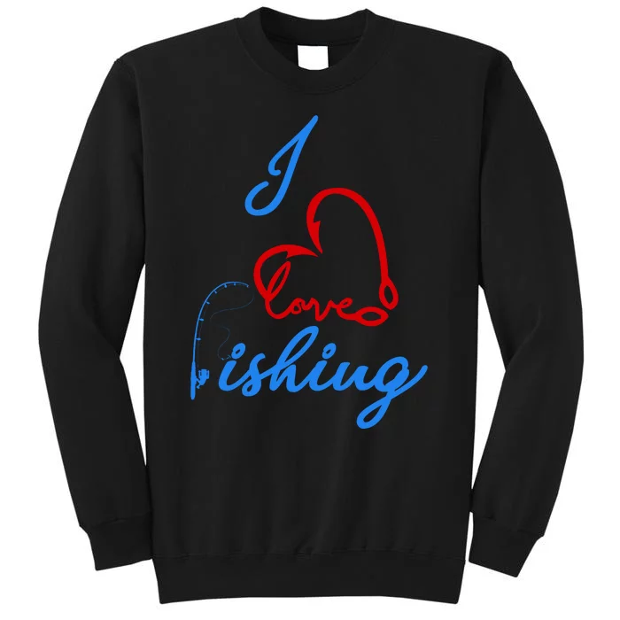 I Love Fishing Fish Lover Bait Reel Tall Sweatshirt