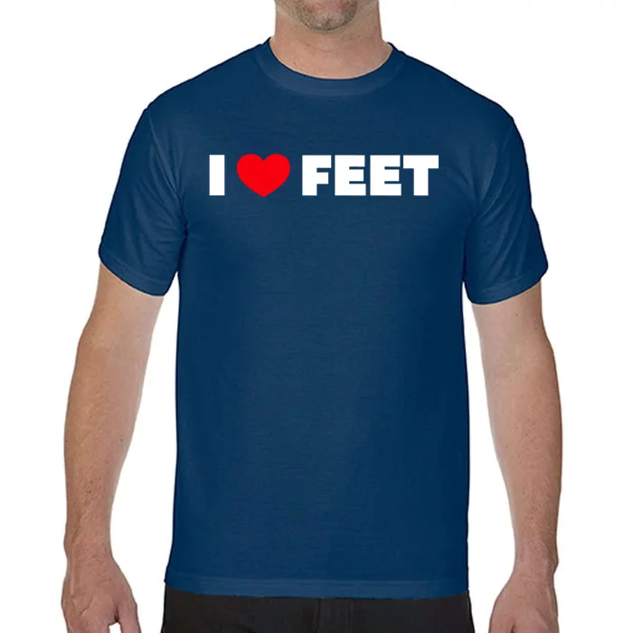 I Love Feet Comfort Colors T-Shirt