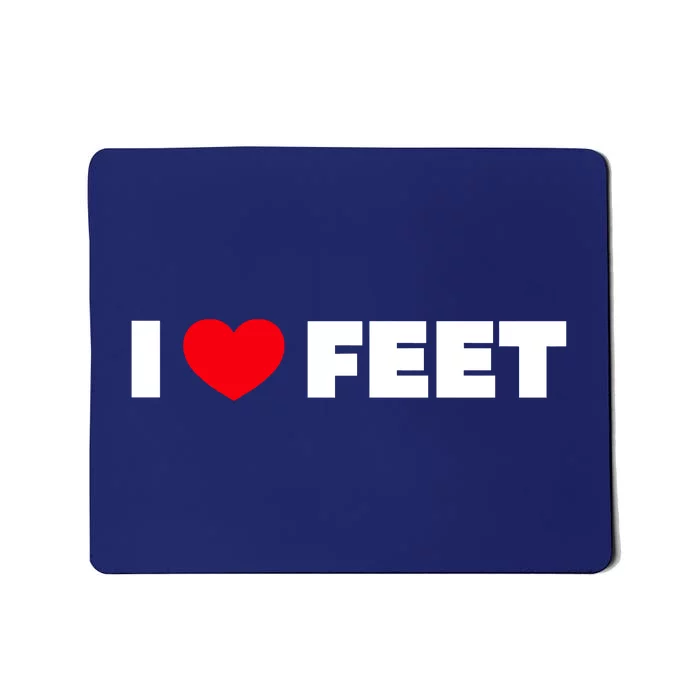 I Love Feet Mousepad