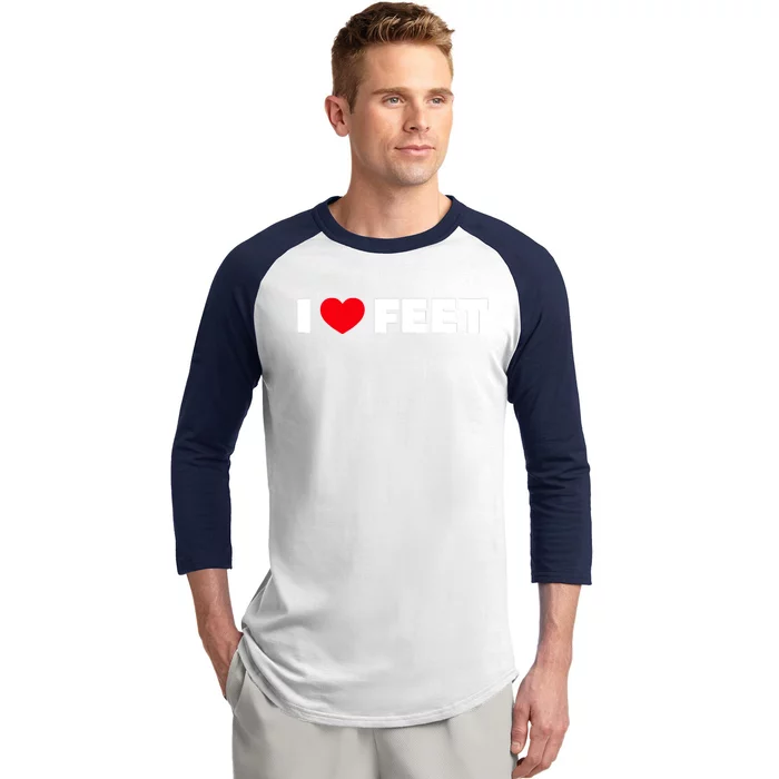 I Love Feet Baseball Sleeve Shirt