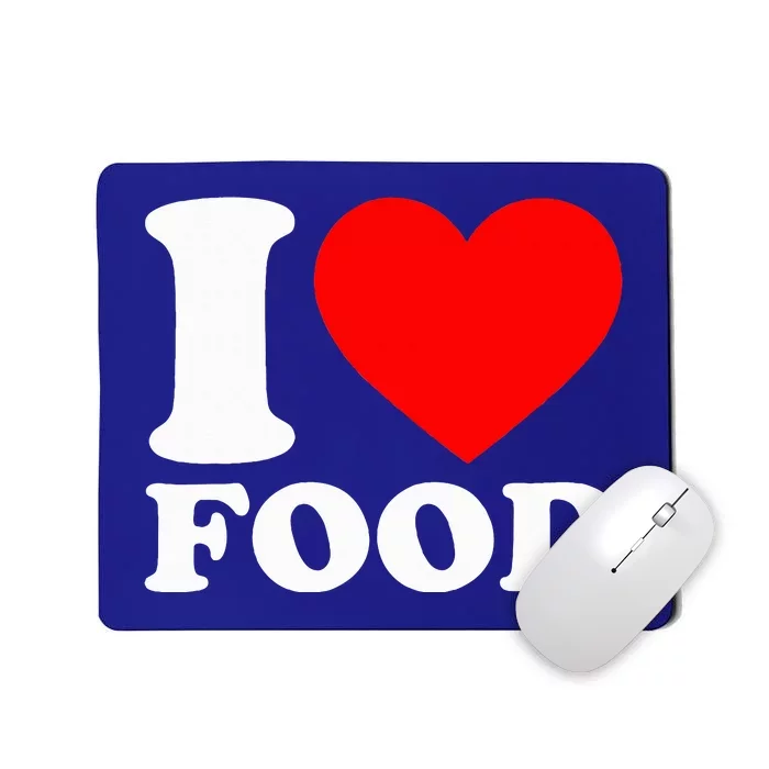 I Love Food Mousepad