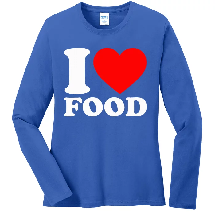 I Love Food Ladies Long Sleeve Shirt