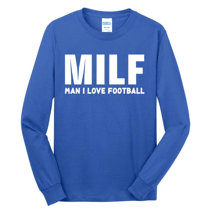 I Love Football Milf Gift Funny Football Gift Tall Long Sleeve T-Shirt