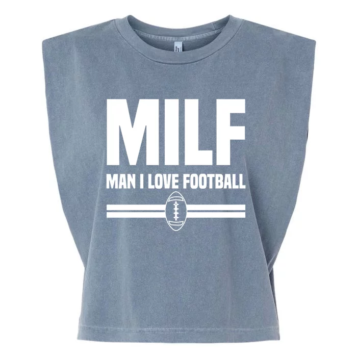 I Love Football Milf Giftfunny Football I Love Football Gift Garment-Dyed Women's Muscle Tee