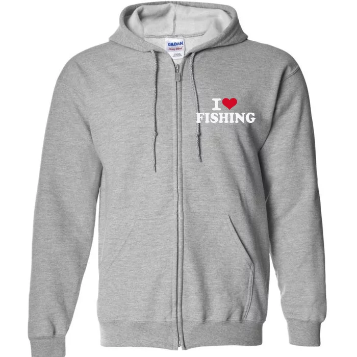 I Love Fishing Full Zip Hoodie