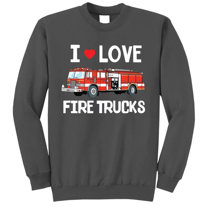 I Love Fire Trucks Kids Tall Sweatshirt