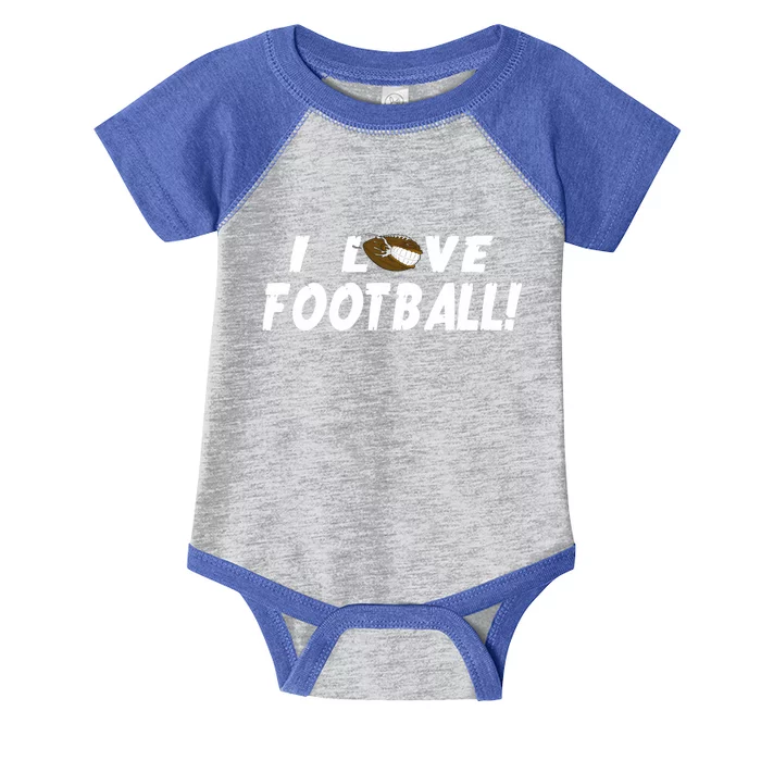 I Love Football Funny Gift Great Sport Funny Gift Infant Baby Jersey Bodysuit