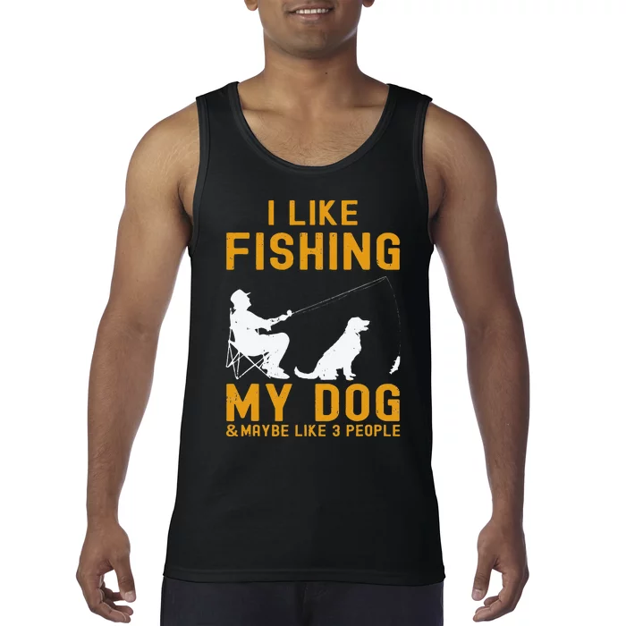 I Like Fishing My Dog And Maybe 3 People Funny Fishing Tank Top