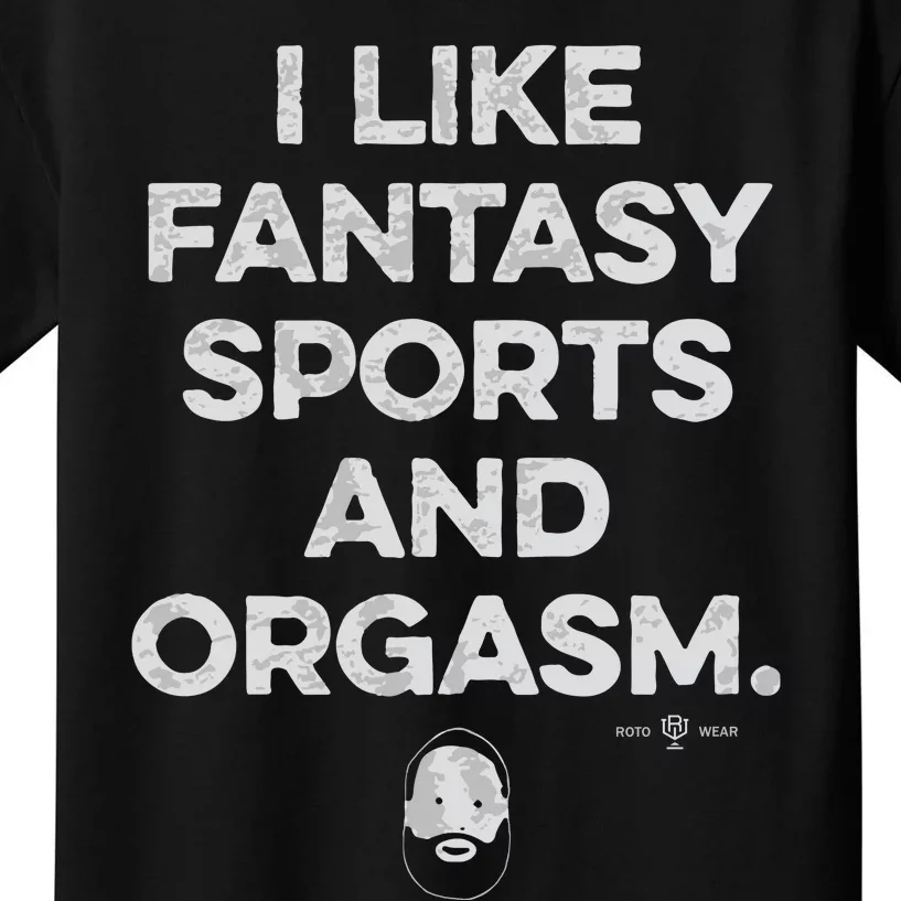 I Like Fantasy Sports And Orgasm Kids T-Shirt