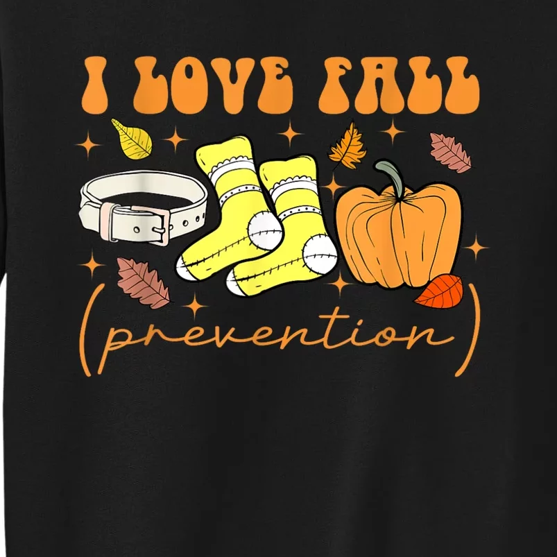 I Love Fall Prevention Funny Halloween Sweatshirt