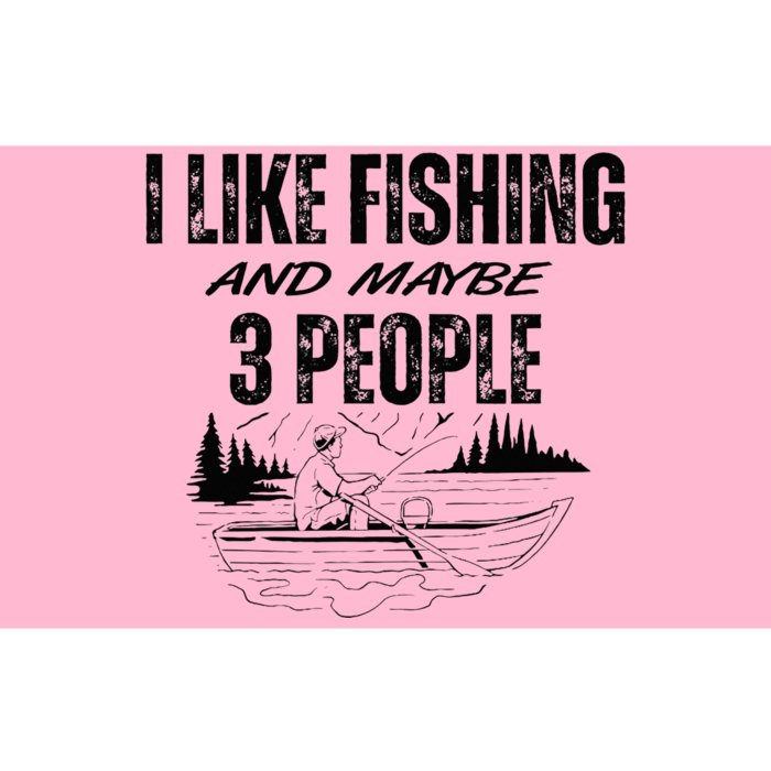 I Like Fishing And Maybe Three People Funny Fishing Bumper Sticker