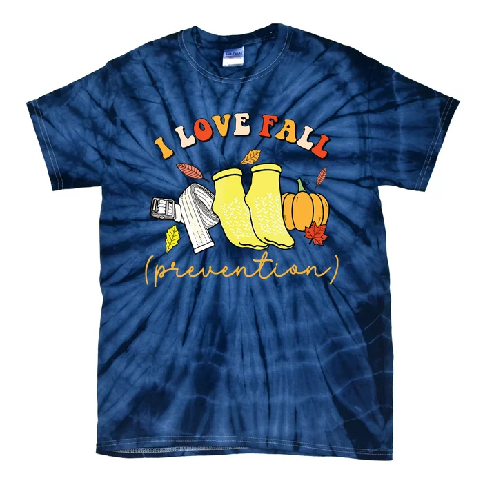 I Love Fall Prevention Socks Thanksgiving Autumn Quote Tie-Dye T-Shirt