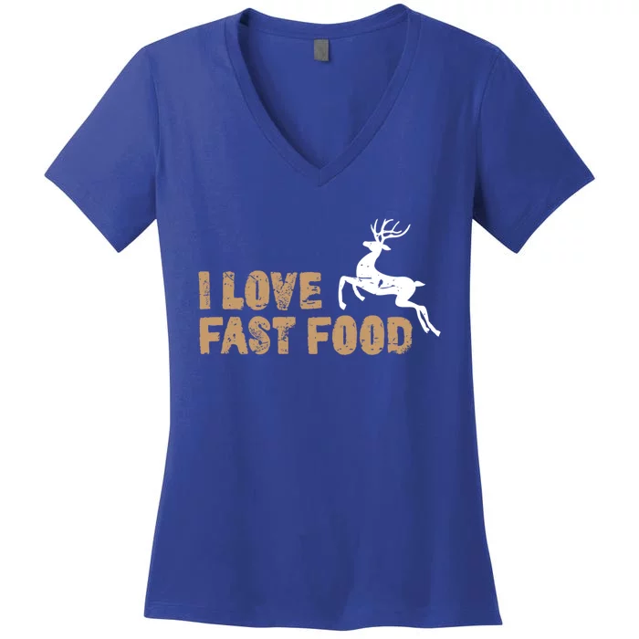 I Love Fast Food Hunting Deer Hunting Gift Women's V-Neck T-Shirt