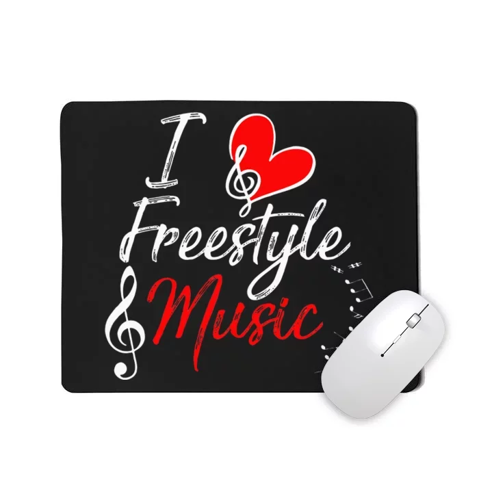 I Love Freestyle Music Mousepad