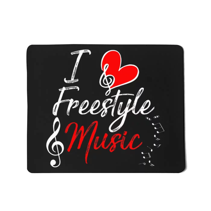 I Love Freestyle Music Mousepad