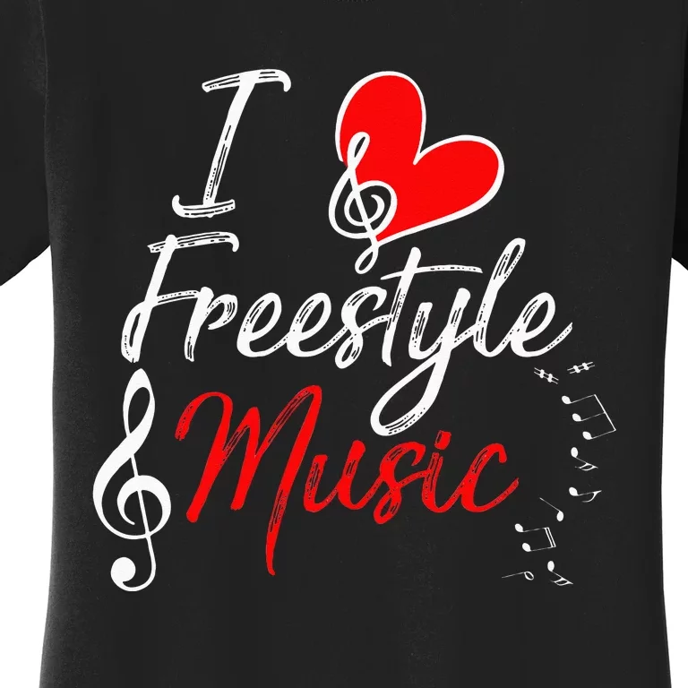 I Love Freestyle Music Women's T-Shirt