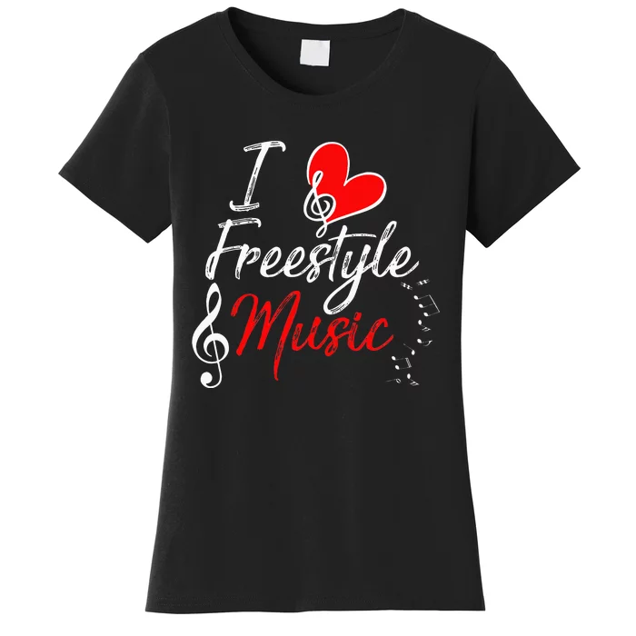 I Love Freestyle Music Women's T-Shirt