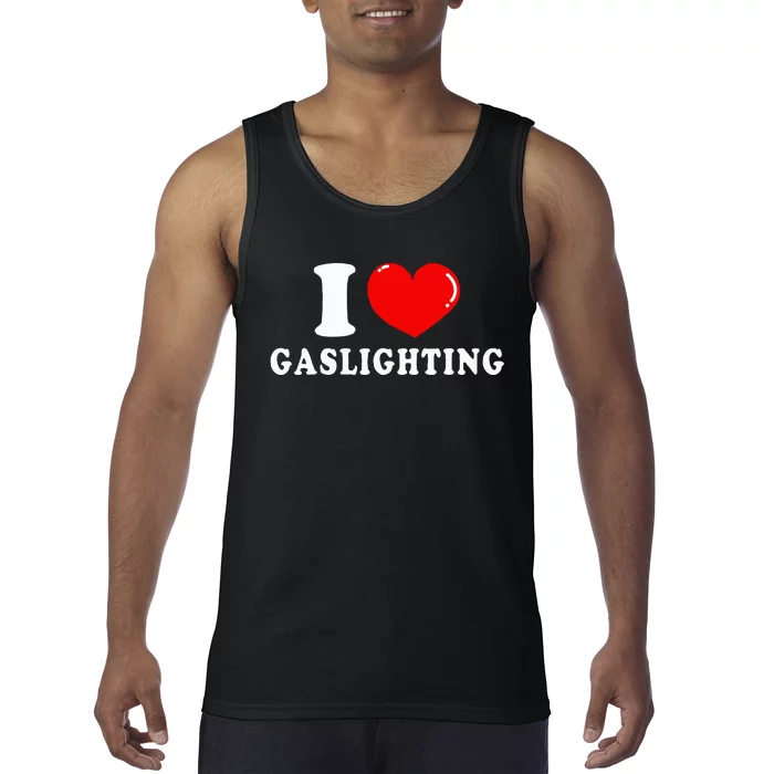 I Love Gaslighting Tank Top