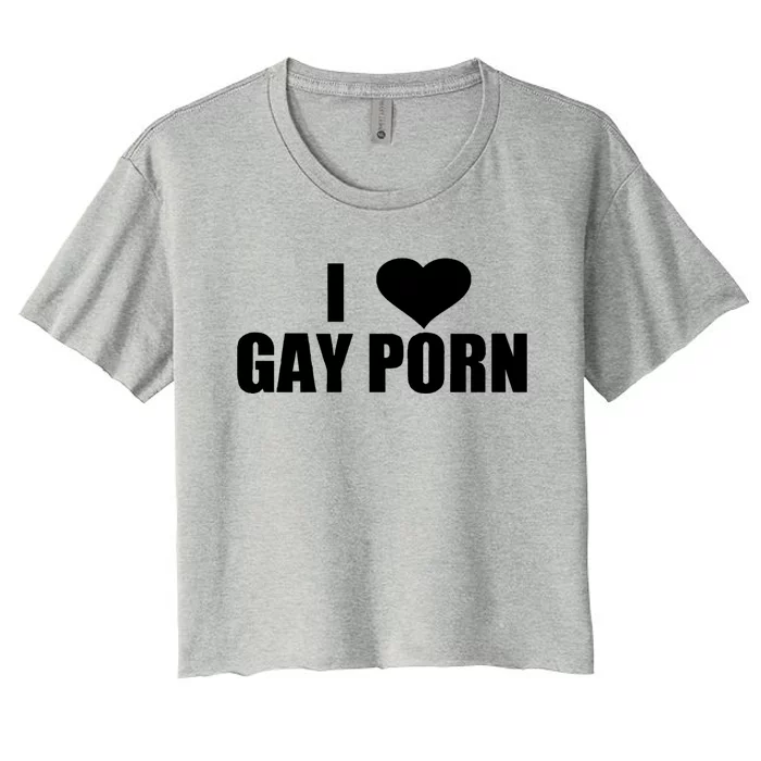 I Love Gay Porn Gift Women's Crop Top Tee