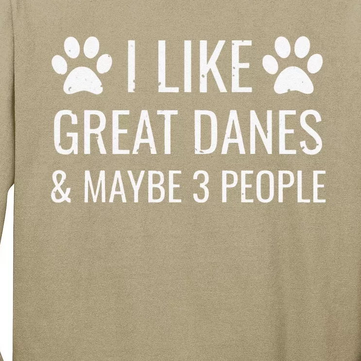 I Like Great Danes & Maybe 3 People Funny Puppy Dog Gift Tall Long Sleeve T-Shirt