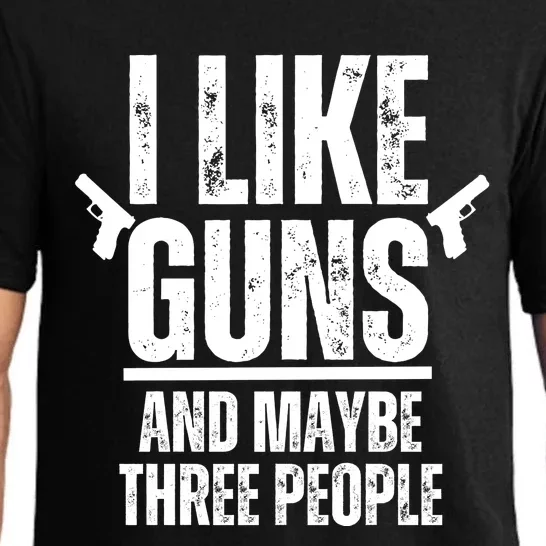 I Like Guns And Maybe Three People Pajama Set