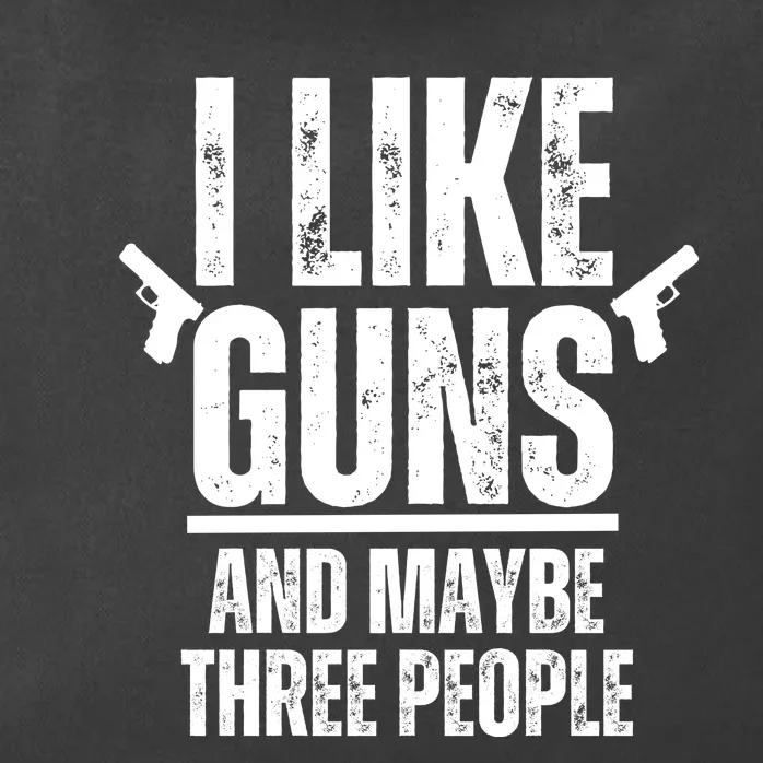 I Like Guns And Maybe Three People Zip Tote Bag