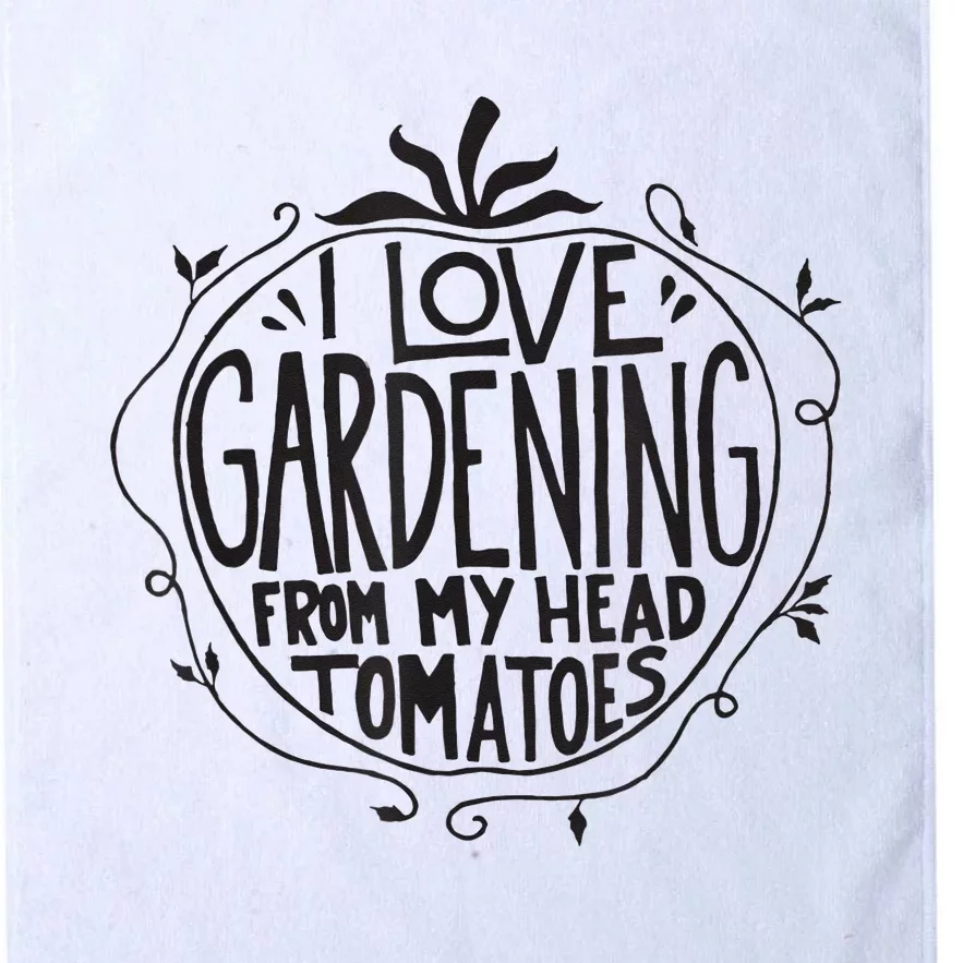 I love Gardening from my head tomatoes Funny Gardener Garden Platinum Collection Golf Towel