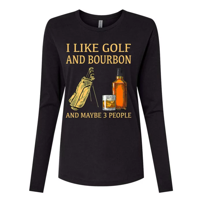 I Like Golf And Bourbon And Maybe 3 People Womens Cotton Relaxed Long Sleeve T-Shirt