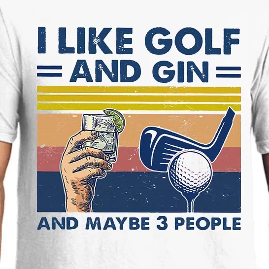 I Like Golf And Gin And Maybe 3 People Pajama Set