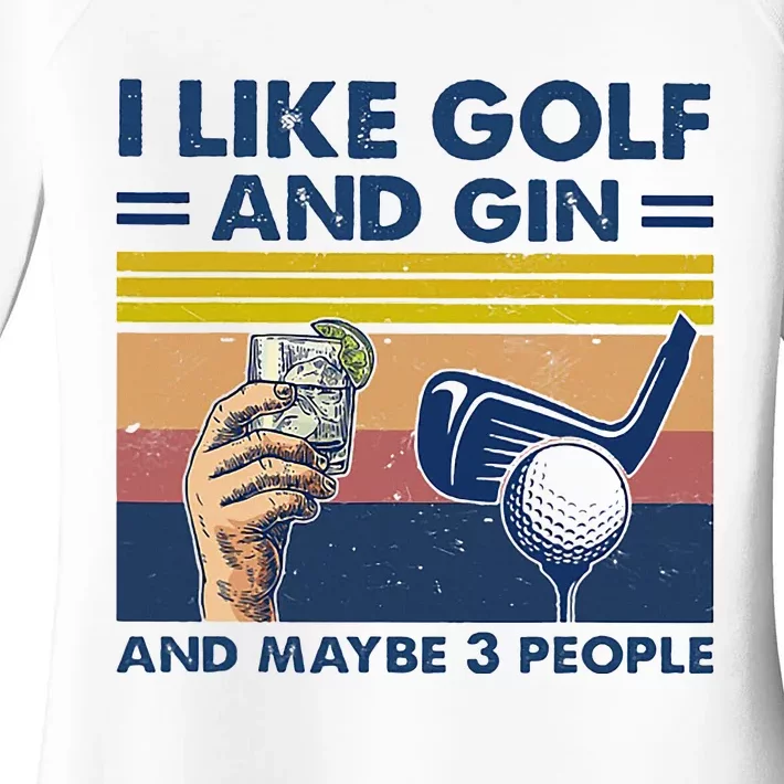 I Like Golf And Gin And Maybe 3 People Women's Perfect Tri Tunic Long Sleeve Shirt