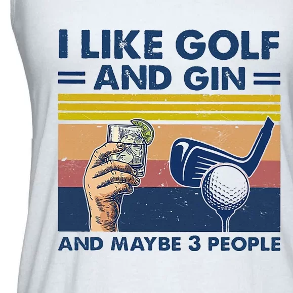 I Like Golf And Gin And Maybe 3 People Ladies Essential Flowy Tank