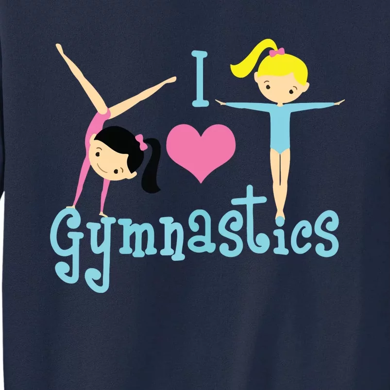 I Love Gymnastics Tall Sweatshirt