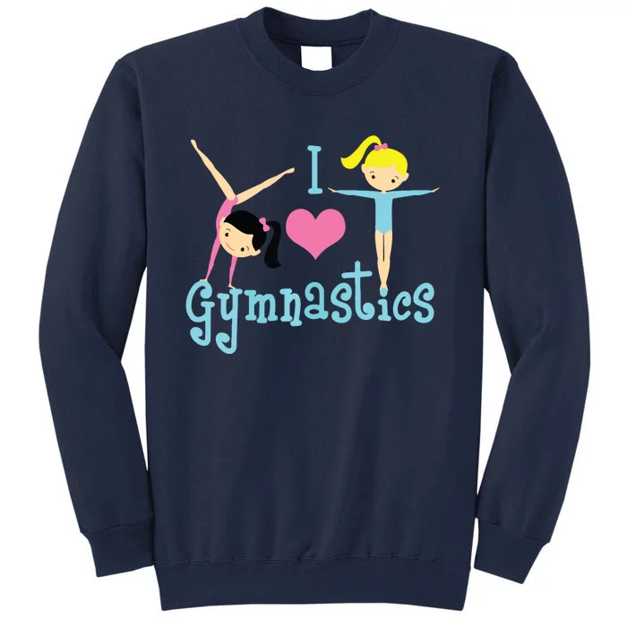 I Love Gymnastics Tall Sweatshirt