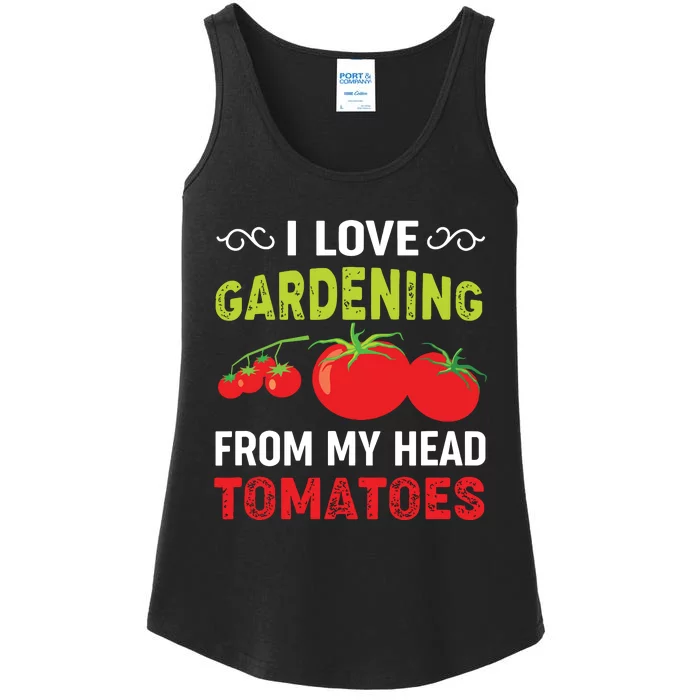 I Love Gardening From My Head Tomatoes Funny Gardener Ladies Essential Tank