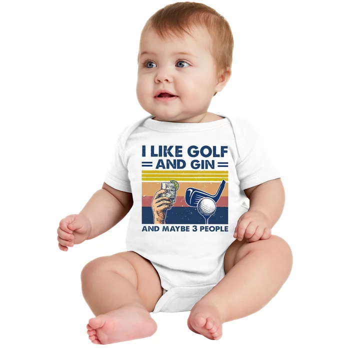 I Like Golf And Gin And Maybe 3 People Baby Bodysuit