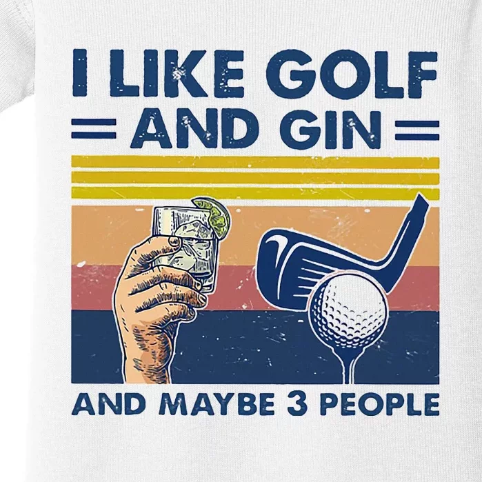 I Like Golf And Gin And Maybe 3 People Baby Bodysuit