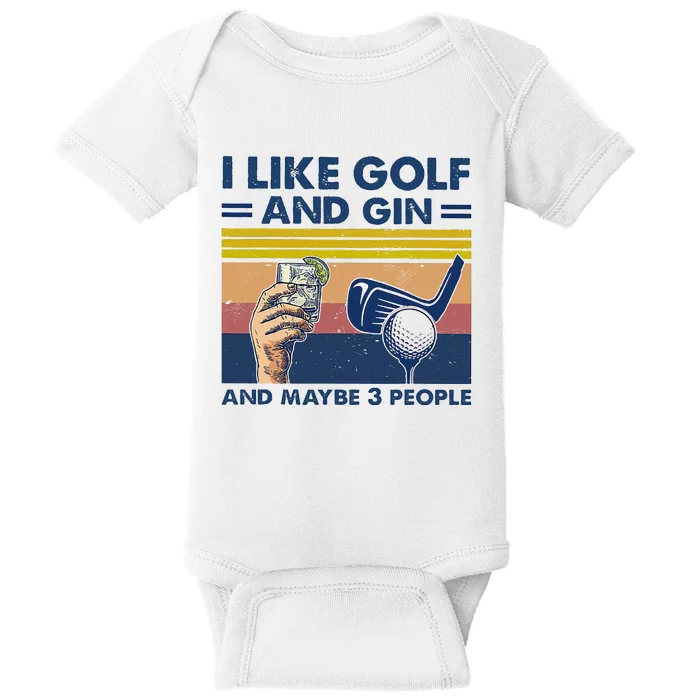 I Like Golf And Gin And Maybe 3 People Baby Bodysuit