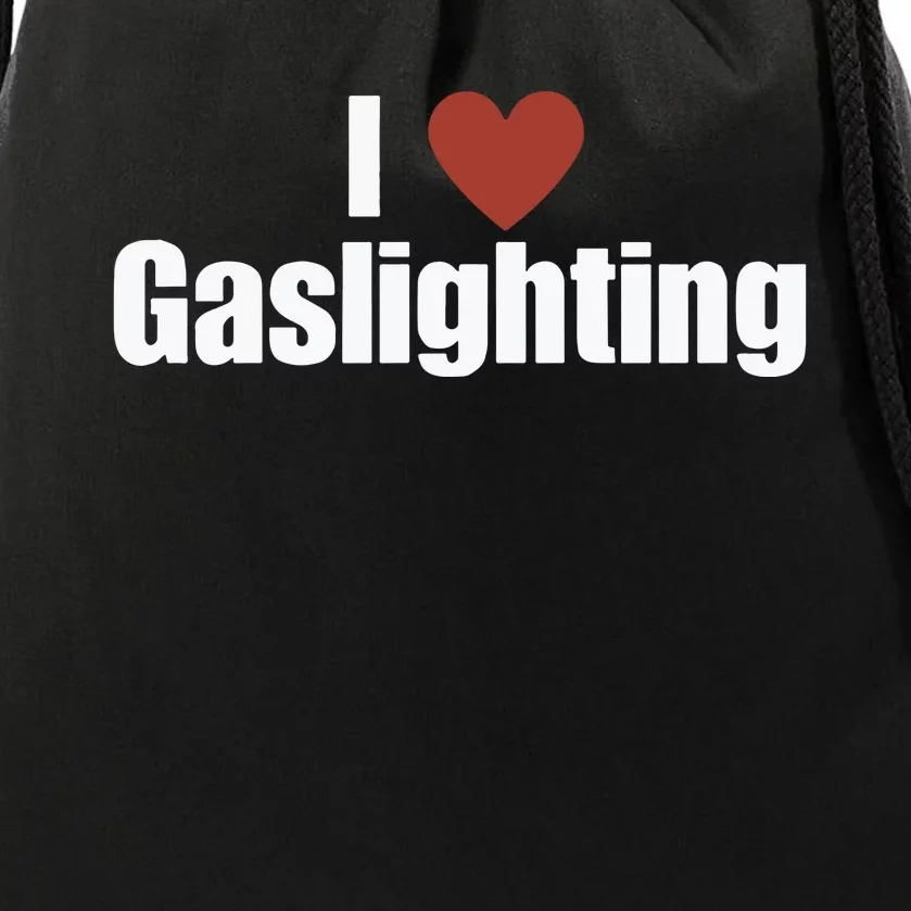 I Love Gaslighting Drawstring Bag