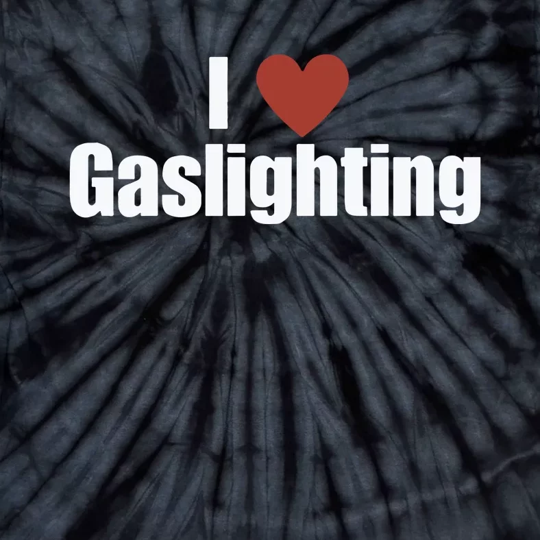 I Love Gaslighting Tie-Dye T-Shirt