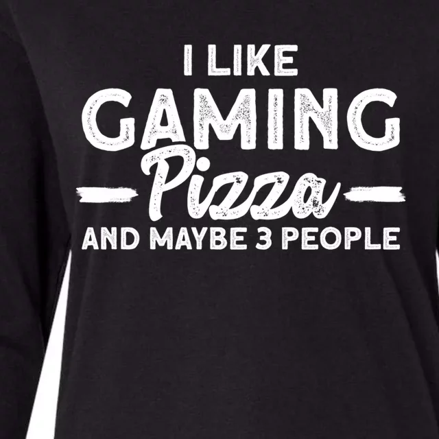 I Like Gaming Pizza And Maybe 3 People Funny Gamer Gaming Gift Womens Cotton Relaxed Long Sleeve T-Shirt