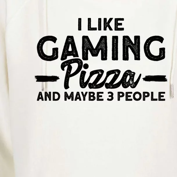 I Like Gaming Pizza And Maybe 3 People Funny Gamer Gaming Gift Womens Funnel Neck Pullover Hood