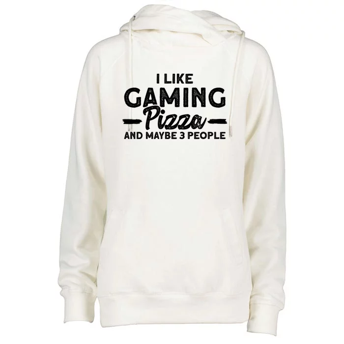 I Like Gaming Pizza And Maybe 3 People Funny Gamer Gaming Gift Womens Funnel Neck Pullover Hood